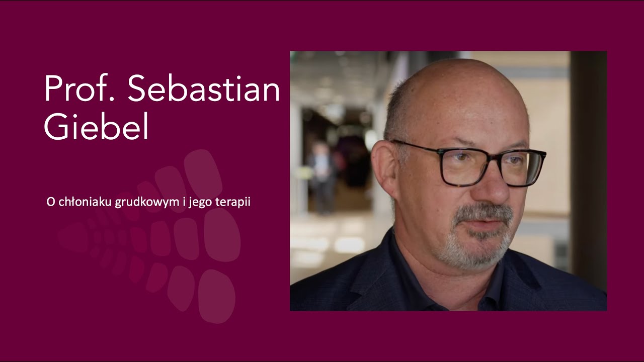 Prof. Sebastian Giebel | o chłonianku grudkowym i jego terapii | 