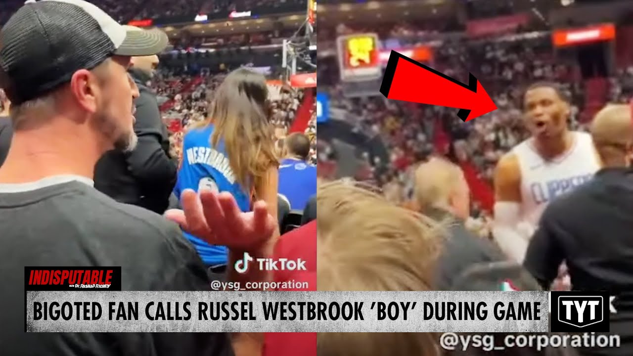 WATCH: Bigoted NBA Fan Calls Russell Westbrook 'Boy,' Instantly Regrets It