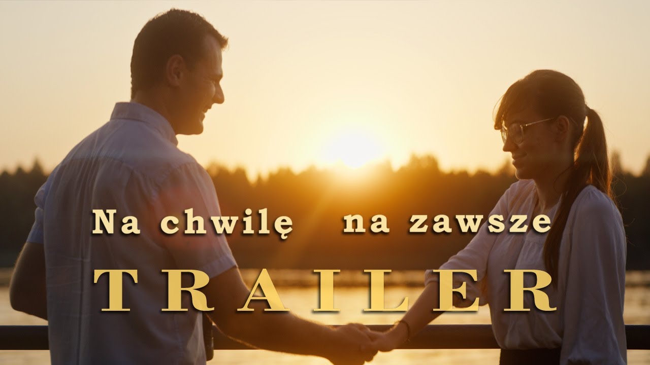 Na chwilę na zawsze - trailer