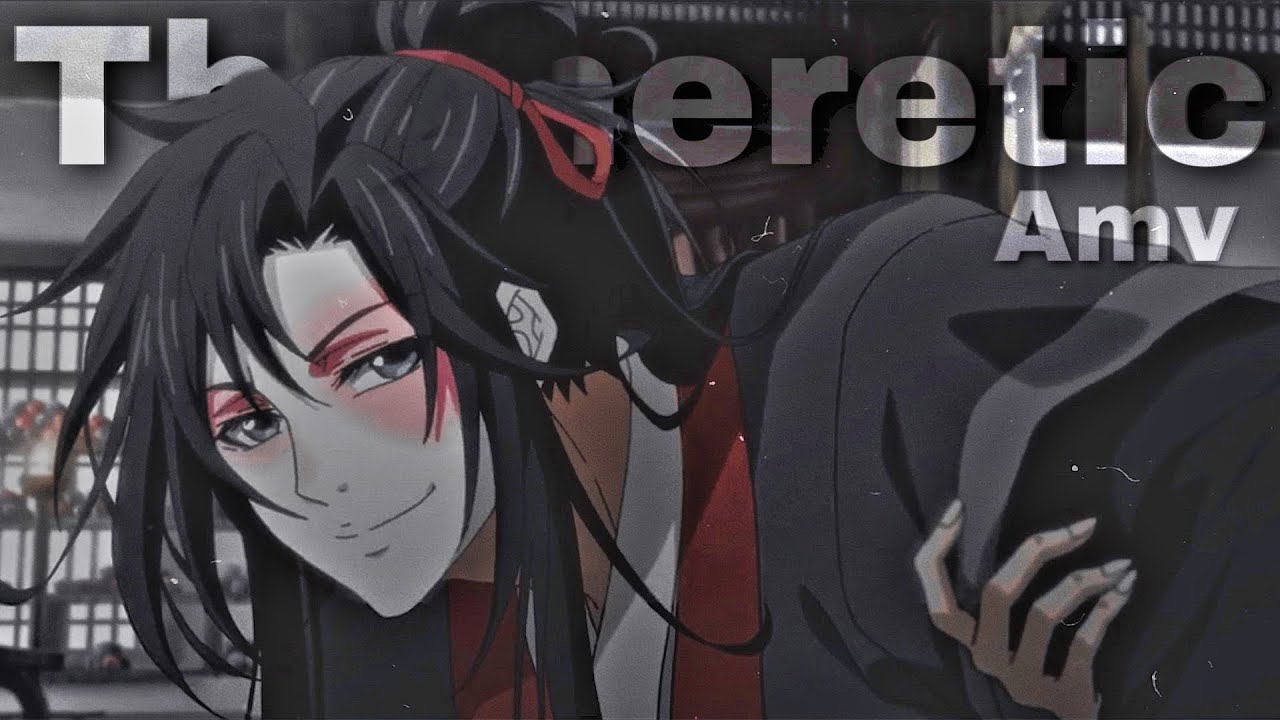 Mo Dao Zu Shi - The Heretic Path『AMV』