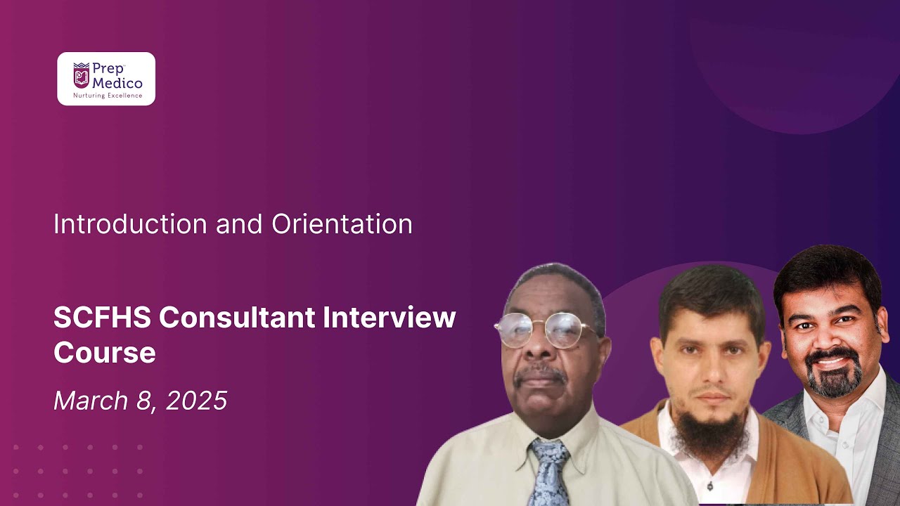 SCFHS General Surgery Consultant Interview Course - Orientation