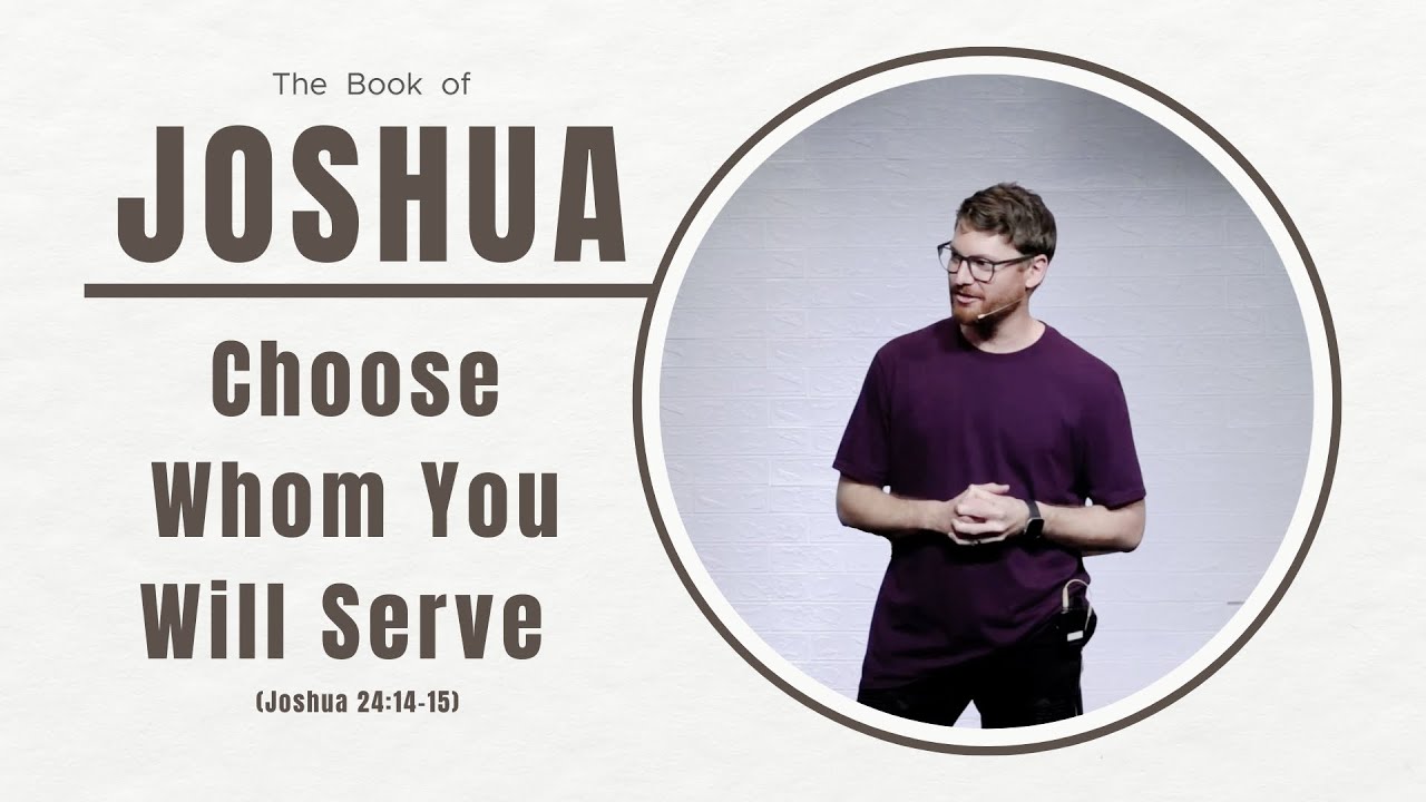 Choose Whom You Will Serve | Joshua 24:14–15