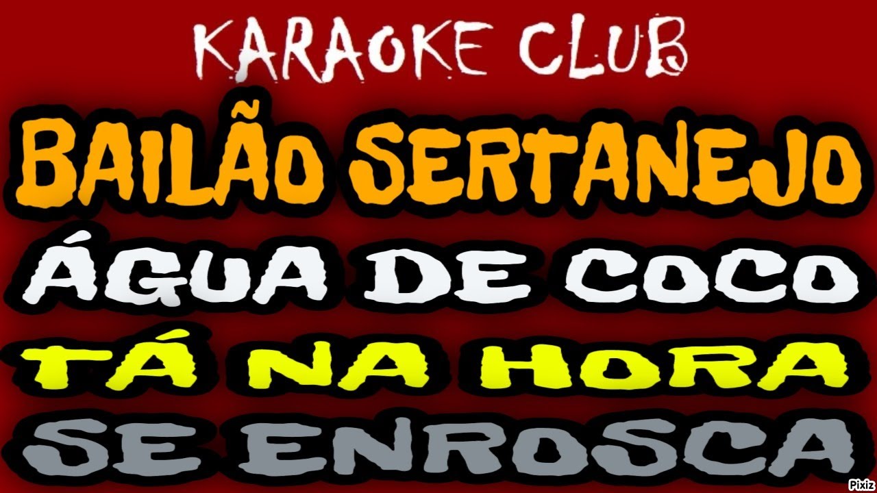BAILÃO SERTANEJO - ÁGUA DE COCO+TÁ NA HORA+SE ENROSCA ( KARAOKÊ )
