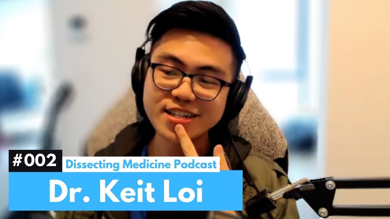 #002 Dr. Keit Loi - Immunology Research & Academia | Dissecting Medicine Podcast