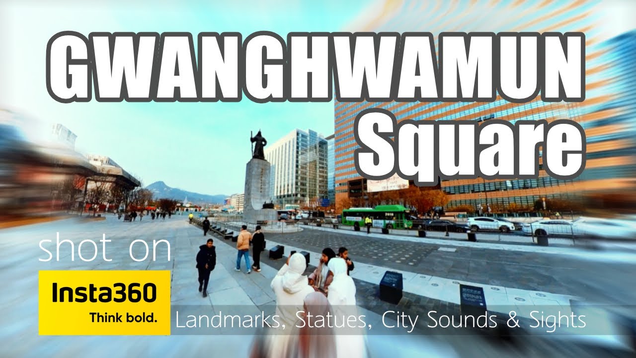 Gwanghwamun Square (Seoul, South Korea) Journey | Shot on insta 360 Camera