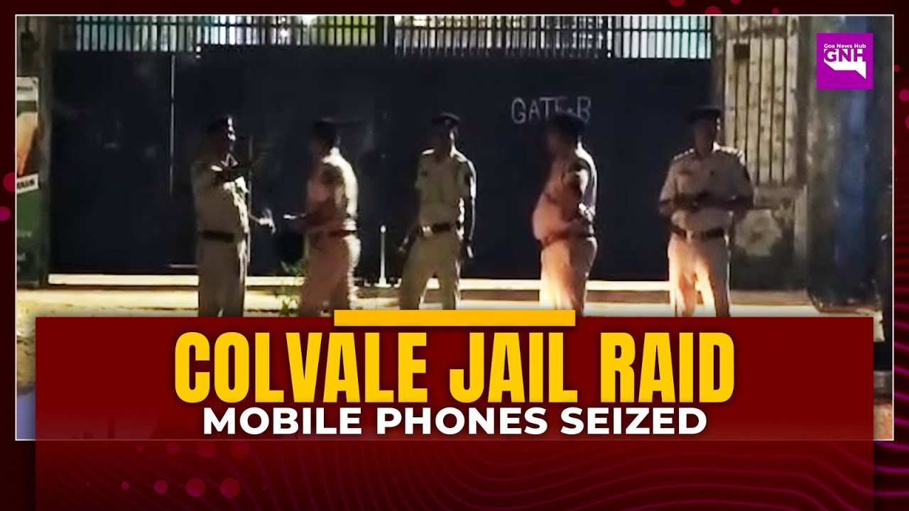 Special Raid at Colvale Jail Over Security Lapses