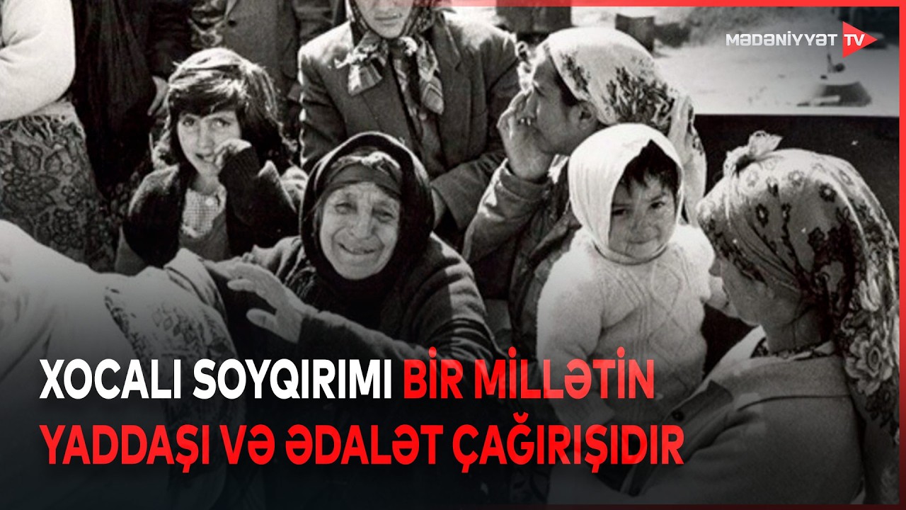 Xocalı - tarixi yaddaş, milli kimlik və nəsillərin məsuliyyəti