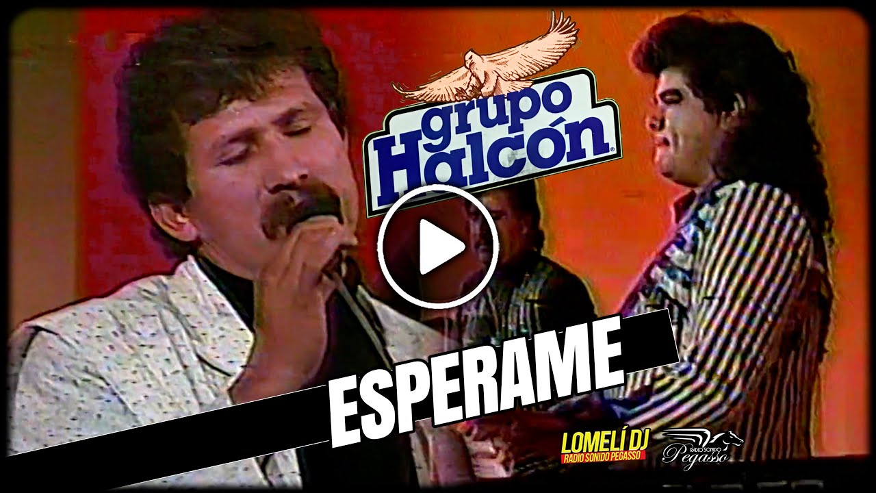 1991 - Grupo HALCON - ESPERAME - En vivo - Halcon de Montemorelos -