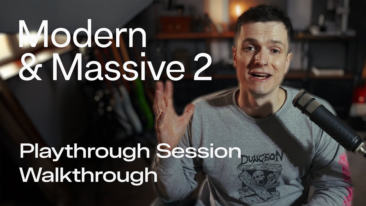 Modern & Massive 2: Playthrough Session Walkthrough