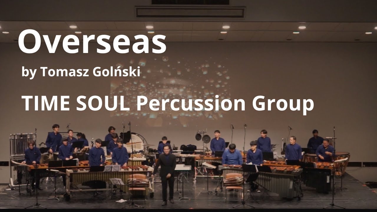Overseas | For Percussion Ensemble | TIME SOUL Percussion Group | Composition by Tomasz Golinski