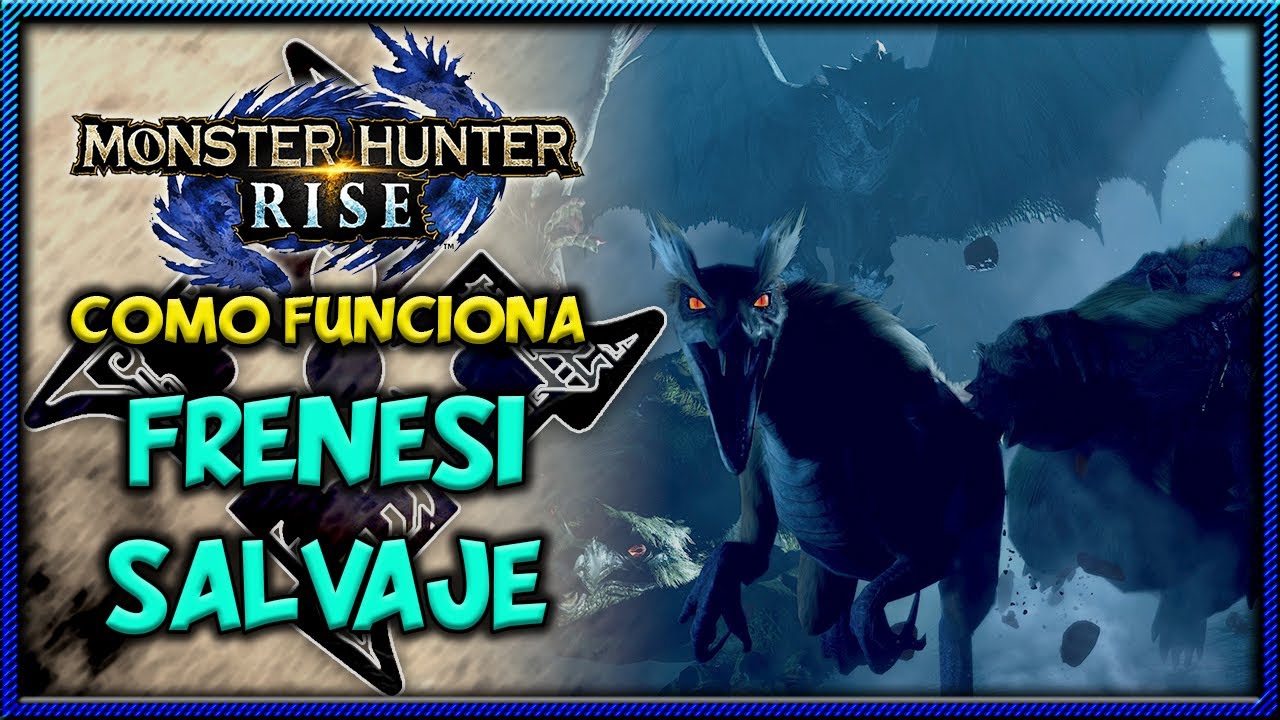 ¿Como funciona el Frenesí? | Monster Hunter Rise