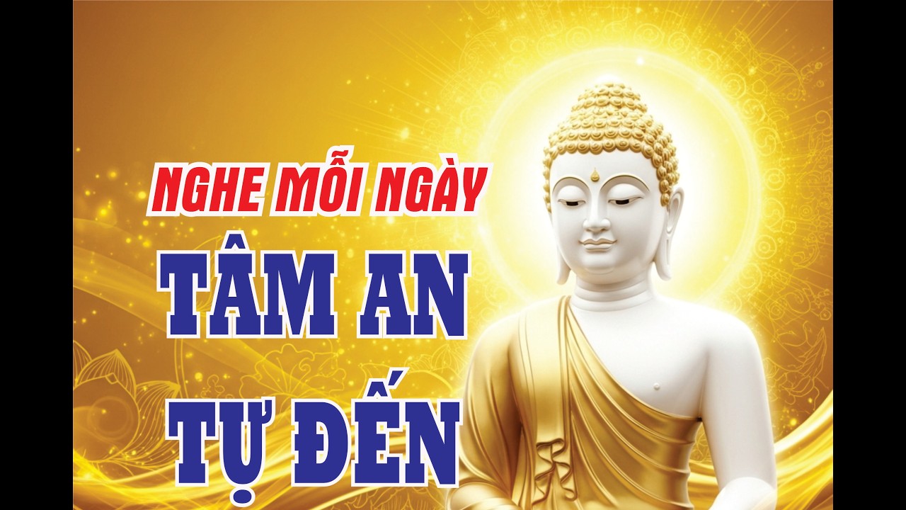 Nghe Mỗi Ngày Để Tâm An Lạc  Lời Phật Dạy Cách Sống Bình Yên, Buông Bỏ Và Chữa Lành| Nghe phật dạy