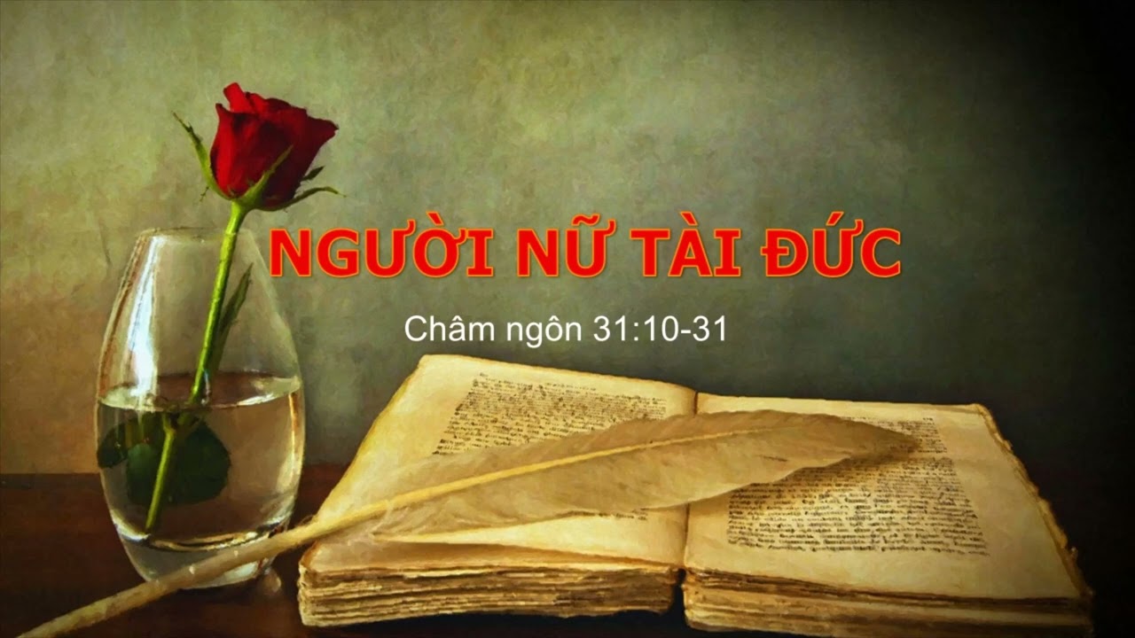 NGƯỜI NỮ TÀI ĐỨC - Mục sư Nguyễn Phi Hùng