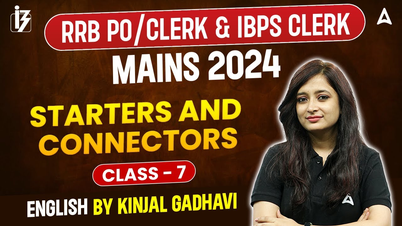 IBPS RRB PO/Clerk & IBPS Clerk Mains 2024 | English Starters and Connectors #7 | By Kinjal Gadhavi