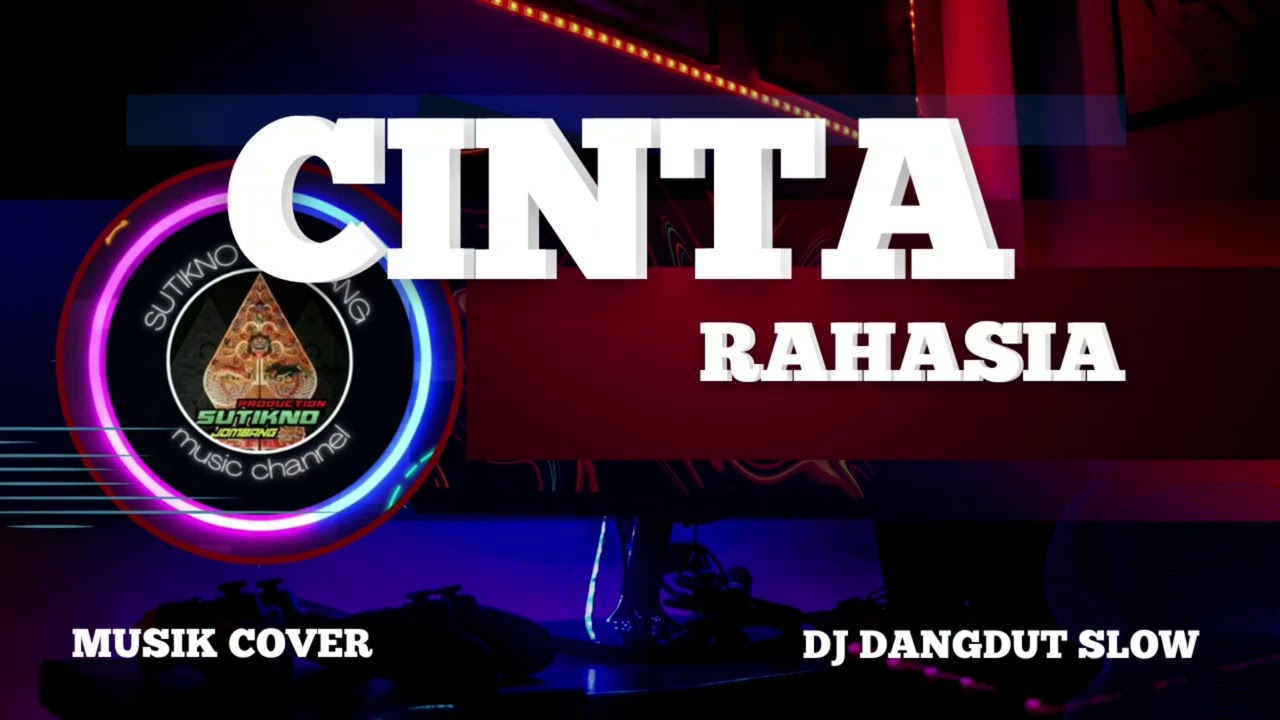 DJ DANGDUT SLOW || CINTA RAHASIA || MUSIK COVER