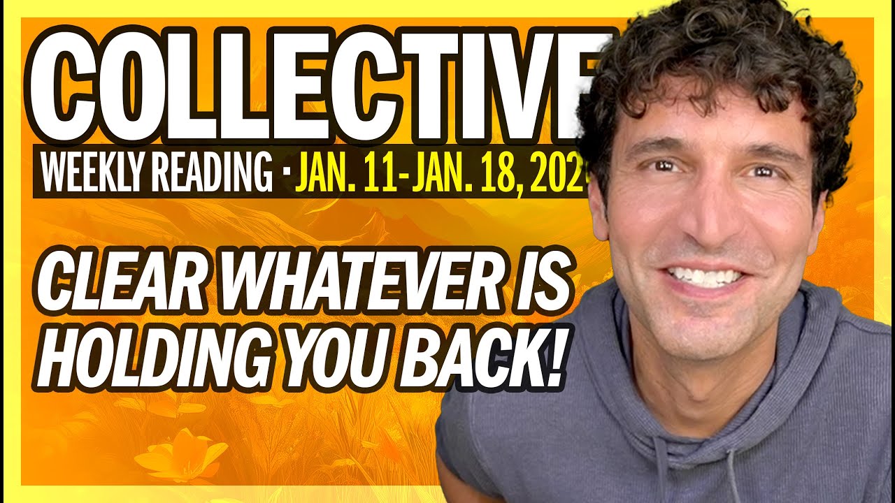 Weekly Collective Reading &bull; Jan 11 to Jan 18, 2026 &bull; Clear Whatever is Holding You Back!
