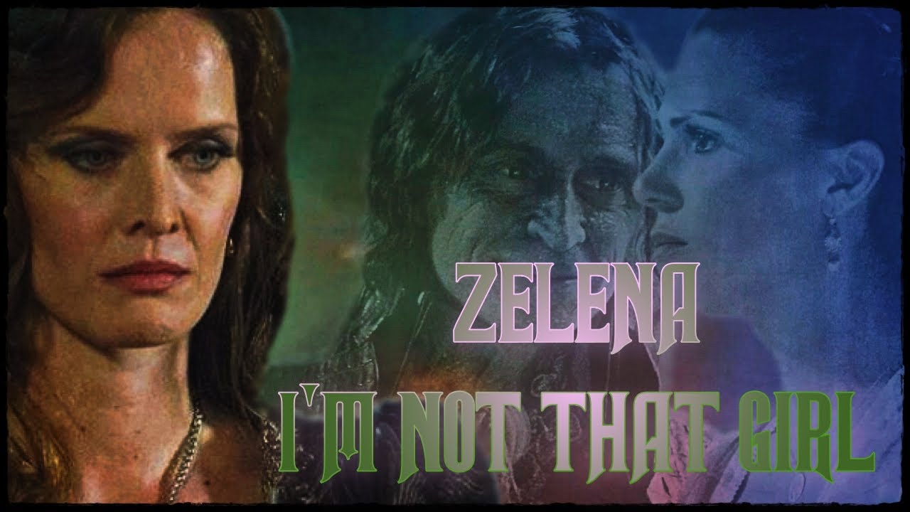 Zelena (OUAT) - I'm Not That Girl