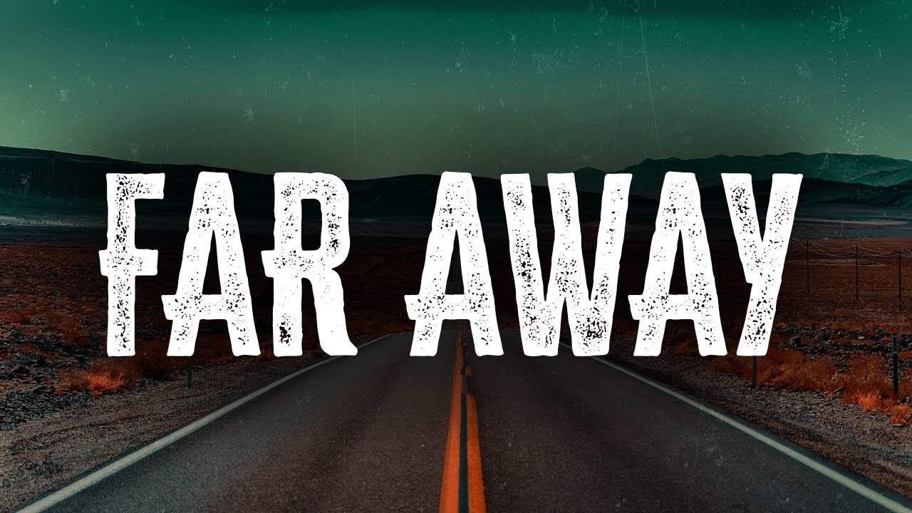 Nickelback - Far Away / Lyrics