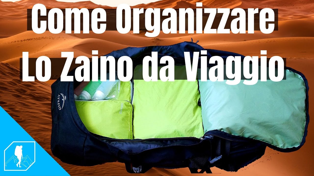 COME ORGANIZZARE LO ZAINO DA VIAGGIO | tutti i trucchi per organizzare lo zaino da viaggio!!!