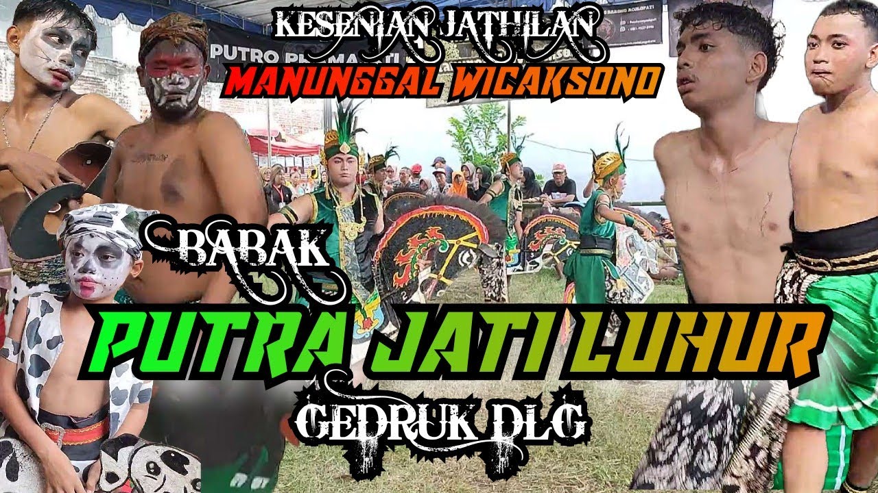 🔴BABAK PUTRA JATI LUHUR feat GEDRUK DLG JATHILAN MANUNGGAL WICAKSONO