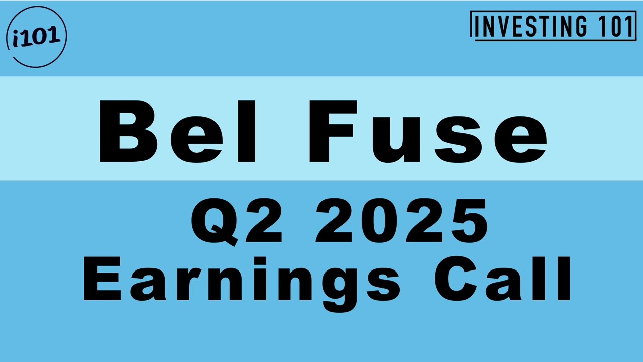 Bel Fuse Q2 2025 Earnings Call | Q2 2025 Earnings Conference Call | Q2 2025 Results