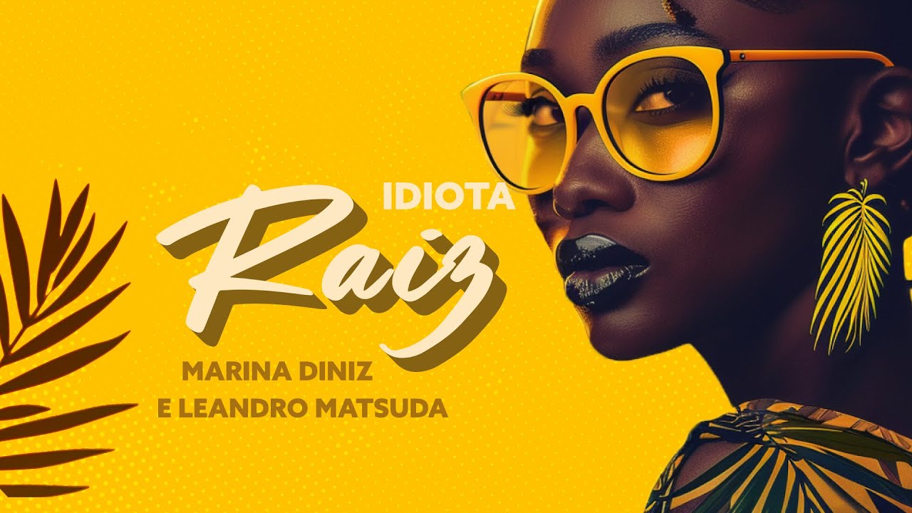Joyce Alane, Marina Diniz & Leandro Matsuda - Idiota Raiz (Deixa Ir) [Lyric Video]