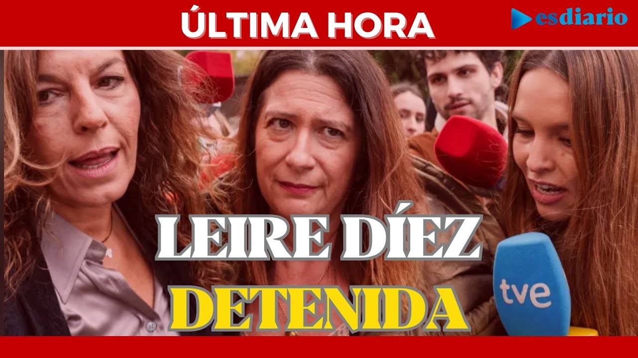 #&Uacute;LTIMAHORA &iexcl;Leire D&iacute;ez detenida! La Audiencia nacional env&iacute;a a la fontanera del PSOE a prisi&oacute;n
