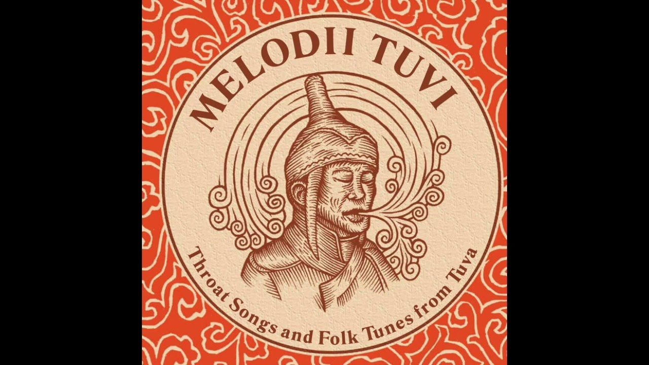 Melodii Tuvi: Throat Songs And Folk Tunes From Tuva