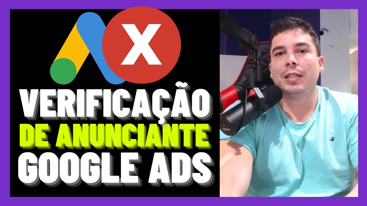 Como Fazer a Verificação de Anunciante Google Ads