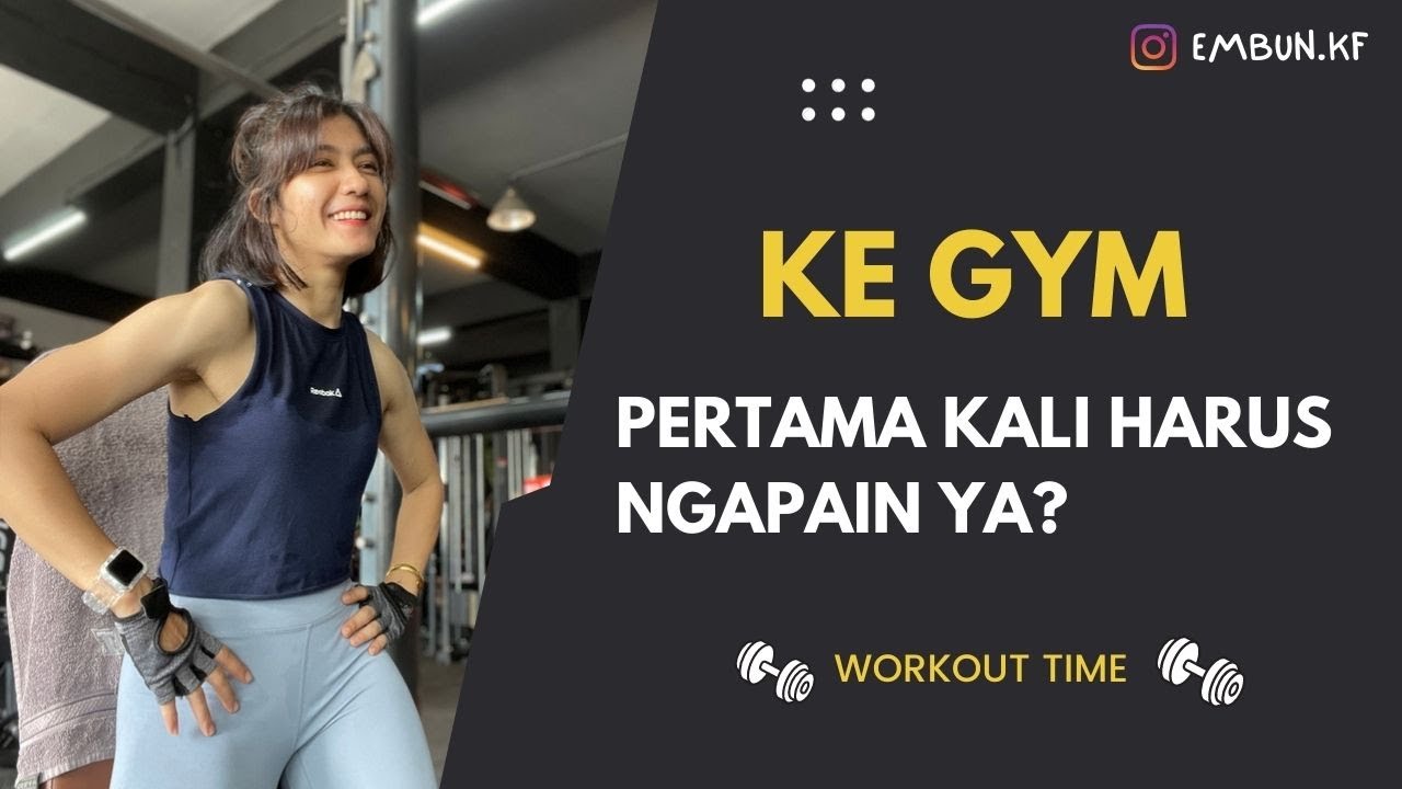 Pertama kali ke Gym, bingung? takut? intip tips fitness pemula ini