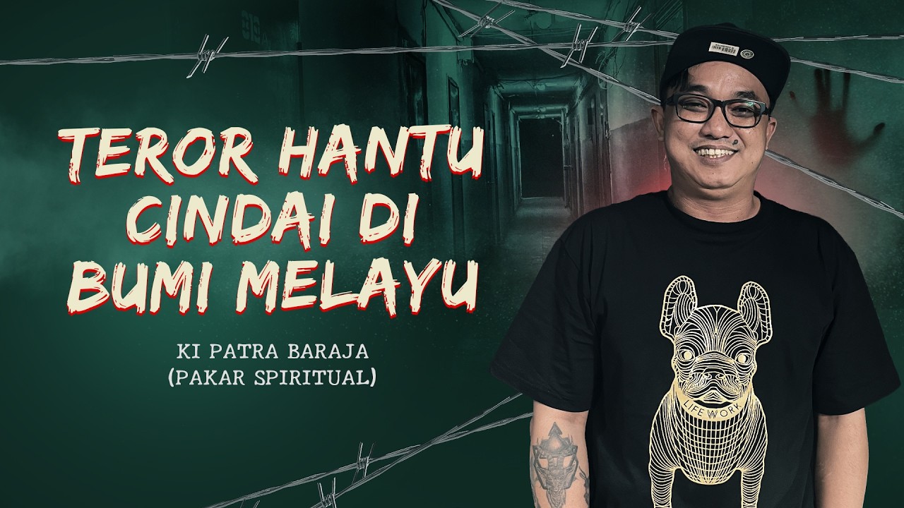 TEROR HANTU CINDAI DI BUMI MELAYU BERSAMA KI PATRA BARAJA - KUPAS MISTIS