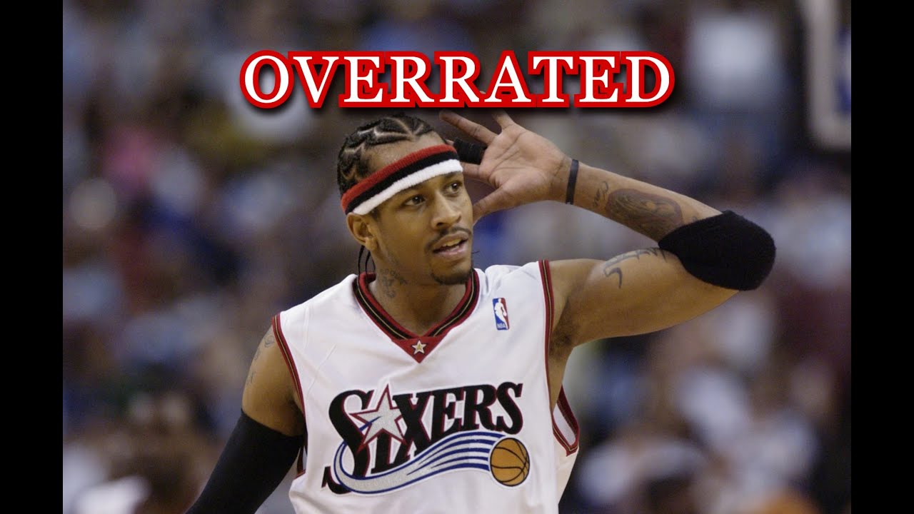 Allen Iverson is the most OVERRATED player in NBA history (sorry Sixer fans)