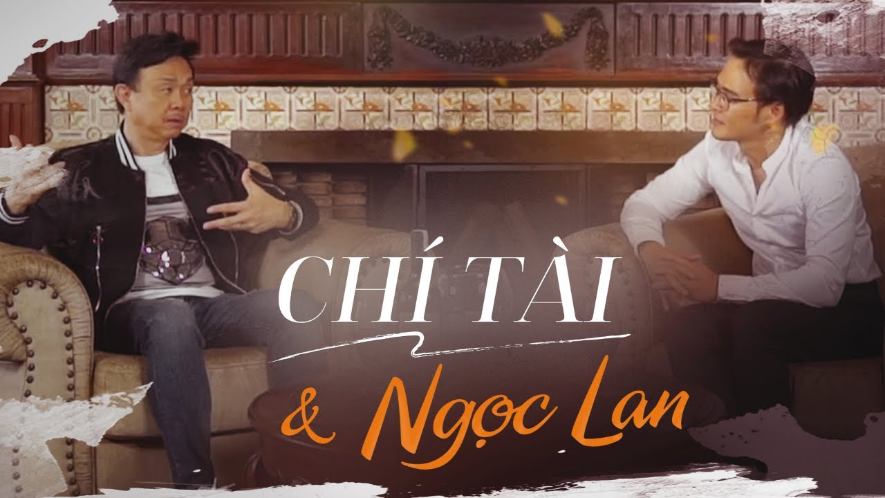#7 Chí Tài tâm sự về 
