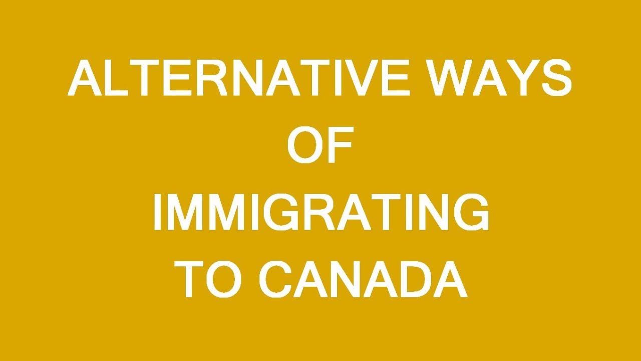 Alternative Ways Of Immigration To Canada. LP Group