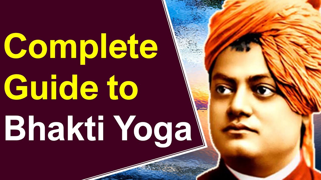 Swami Vivekananda on Bhakti Yoga - Methods to Taste Pure Love of God (5, 9 & 11 Ways by Saints)