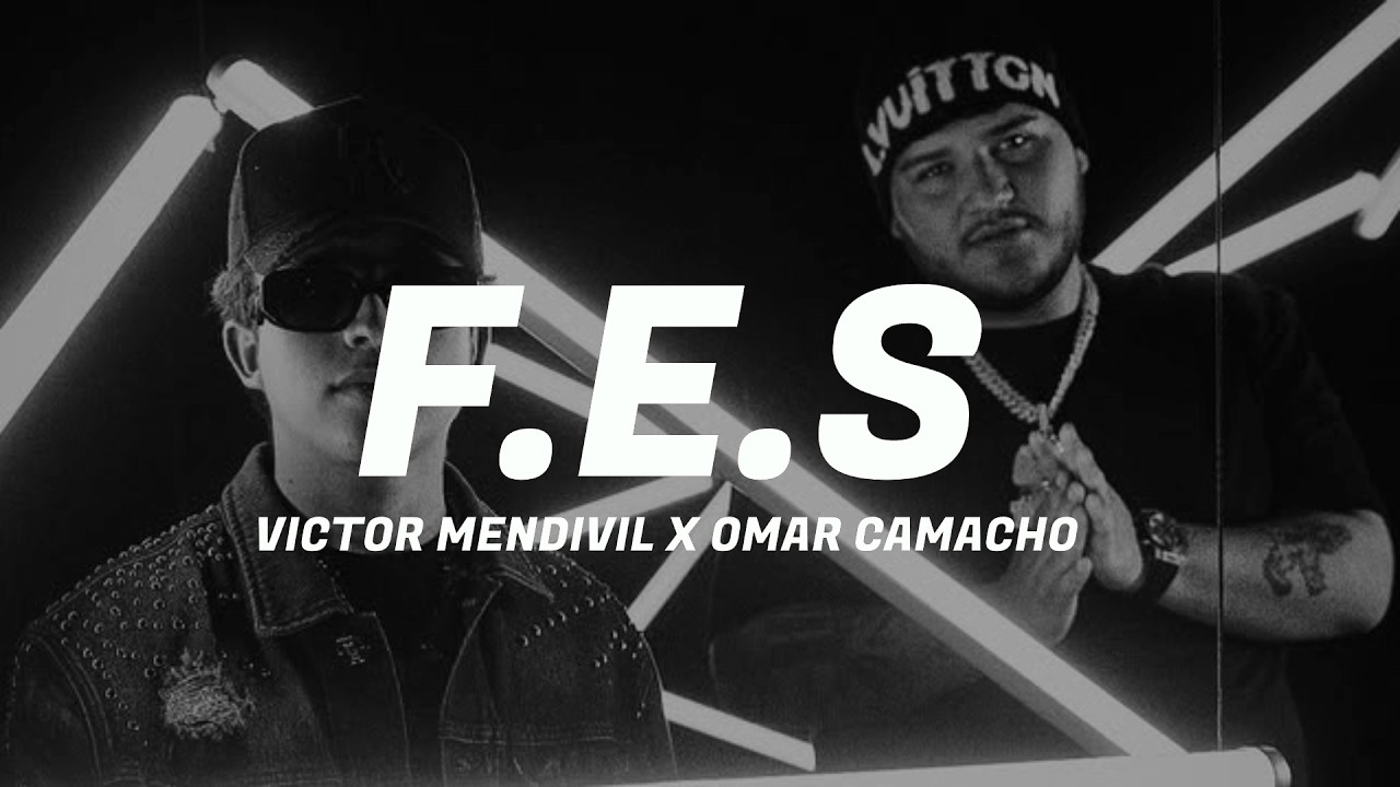 F.E.S - Victor Mendivil x Omar Camacho (Audio Oficial) [LETRA]