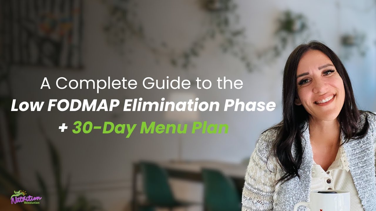 The Complete Guide to the Low FODMAP Elimination Phase + 30-Day Menu Plan