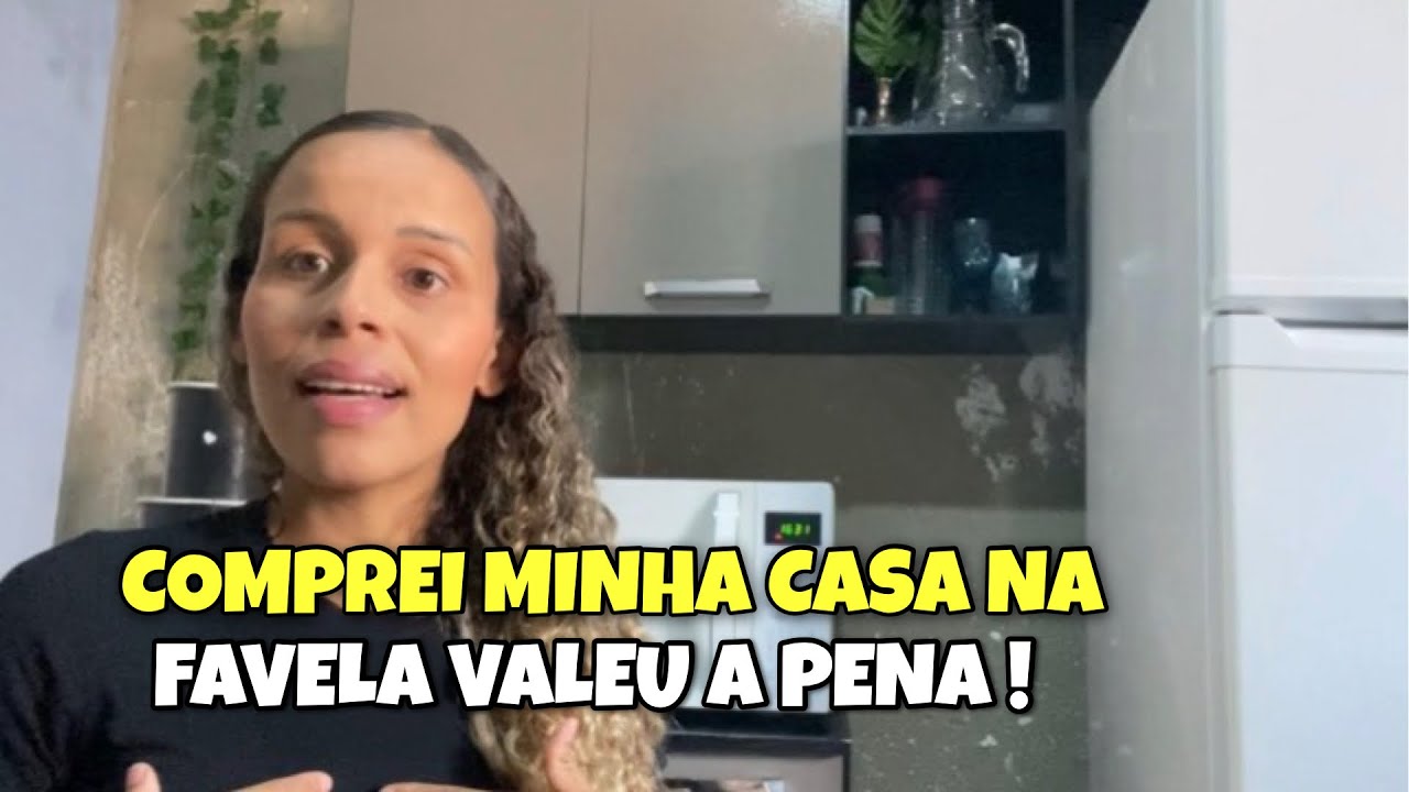 porquê eu comprei | minha casa na favela!