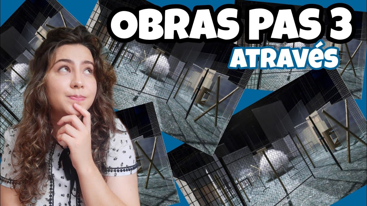 OBRAS PAS 3 /UnB | ATRAVÉS - Eu conto a Arte 📚