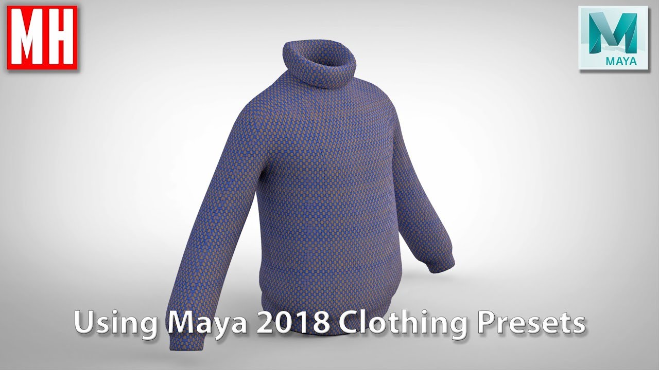 Maya 2018 tutorial : Using CLOTHING presets