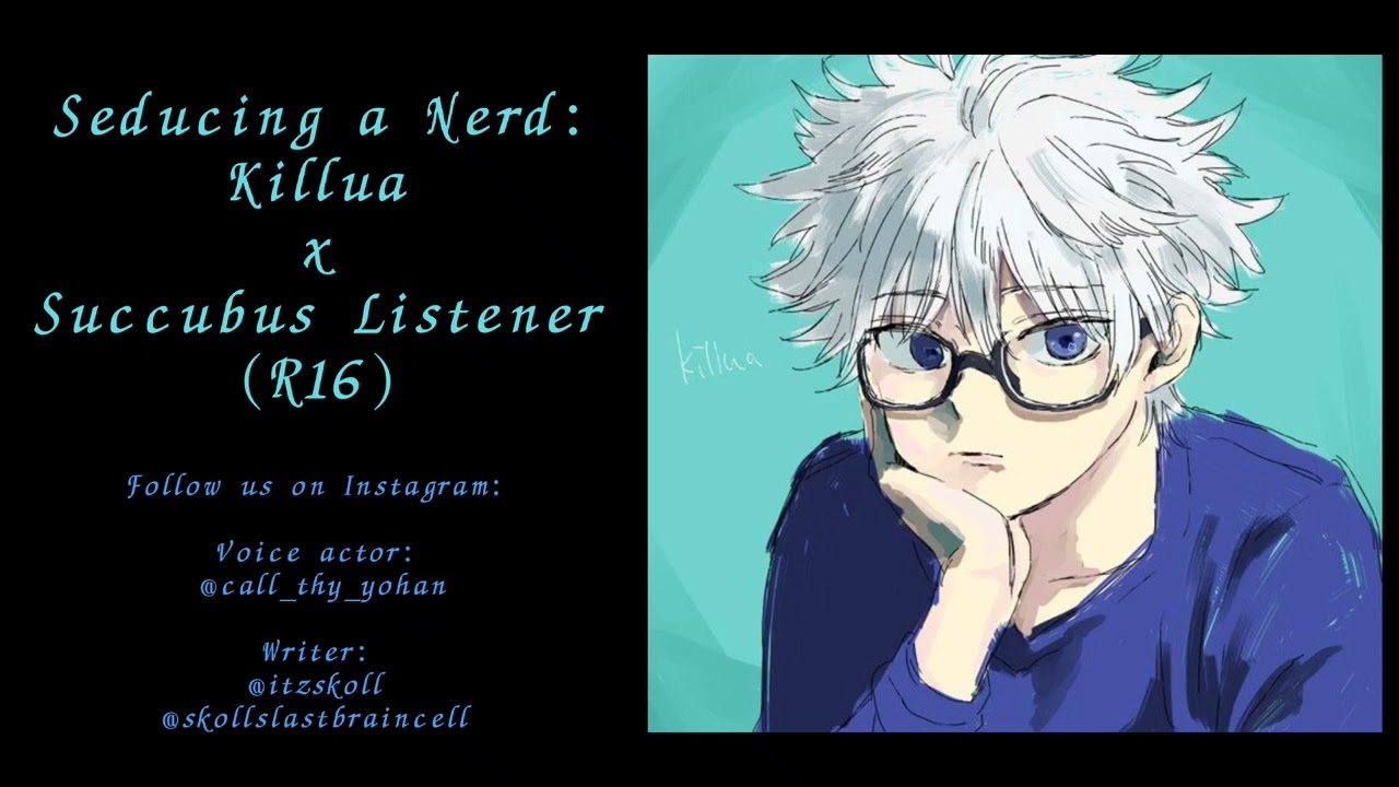 Seducing a Nerd: Killua x Succubus Listener (R16) (Kissing) ♡ Killua ASMR