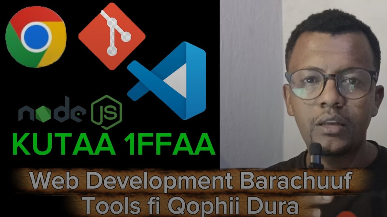 Web Development Afaan Oromoo’n | Tools fi Qophii Dura Barnoota Kutaa 1ffaa