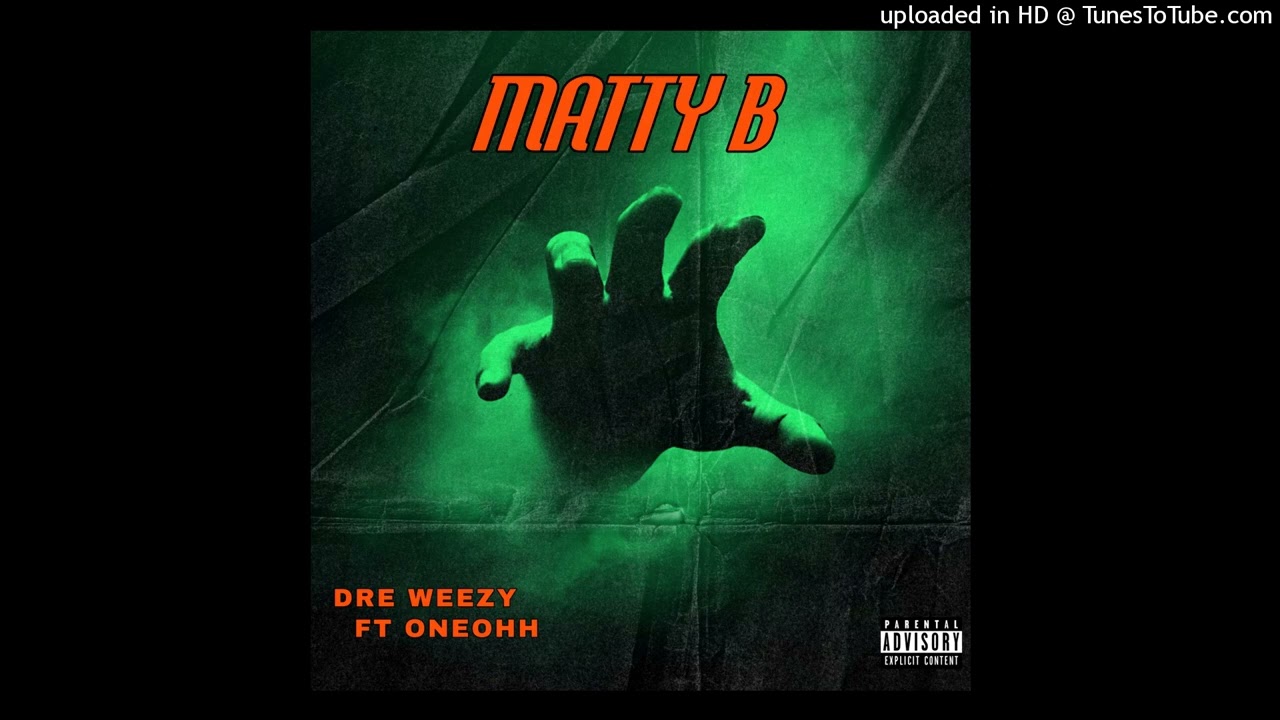 Matty B Ft OneOhh