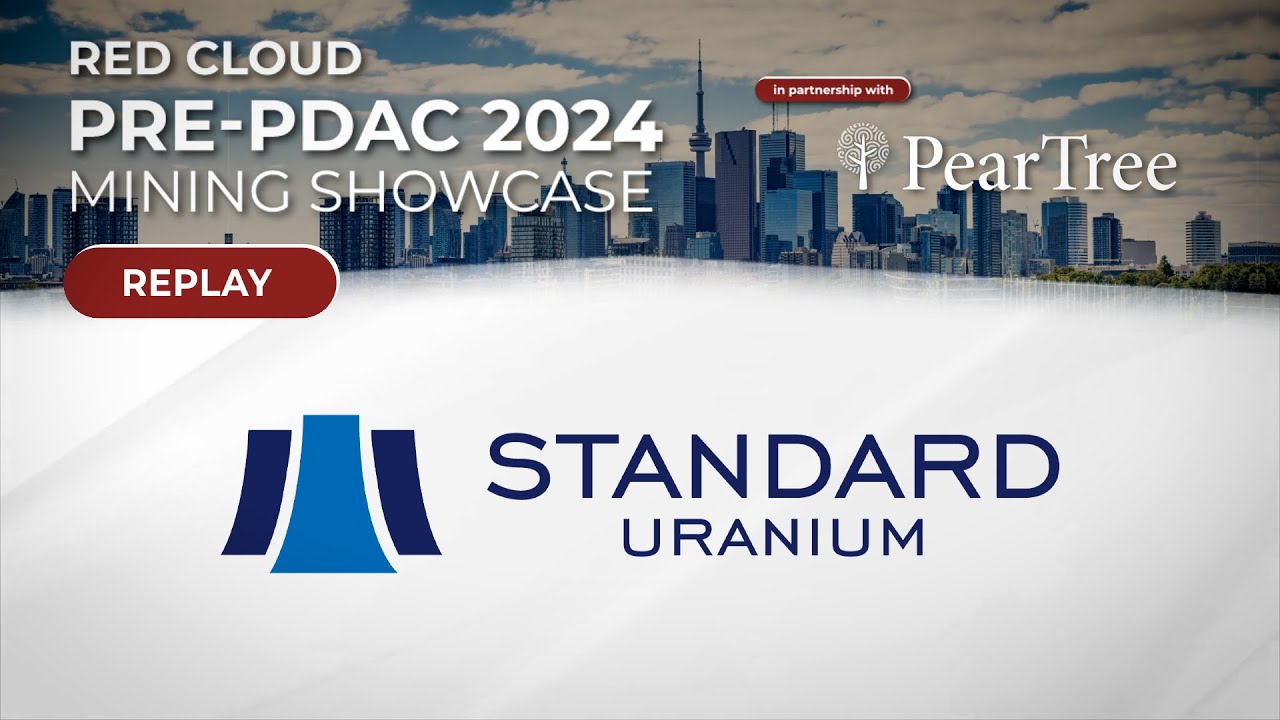 STANDARD URANIUM | Red Cloud's Pre-PDAC 2024