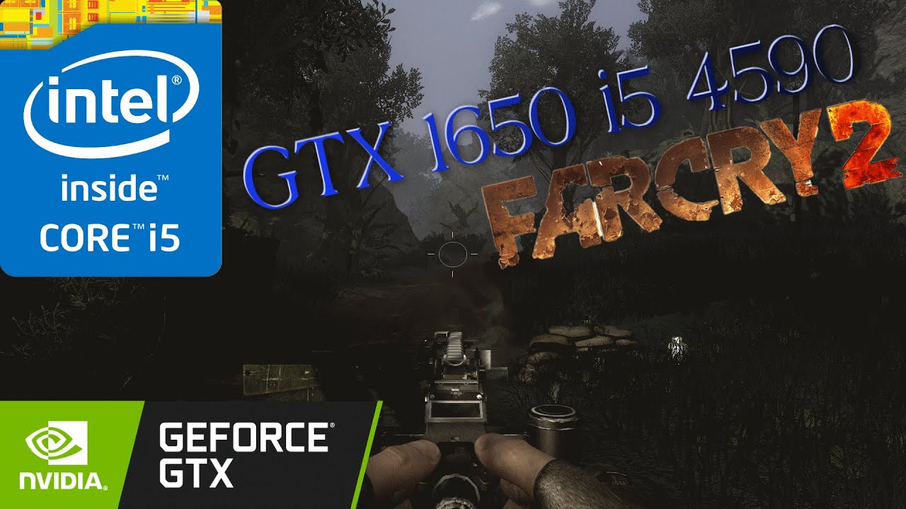Far Cry 2 GTX 1650 i5 4590 Ultra High Settings