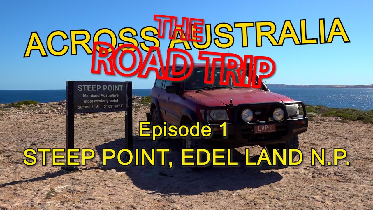 Across Australia   The Road Trip Ep 1 Steep Point, Edel Land N P  Western Australia