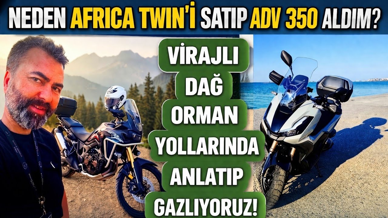 NEDEN AFRİCA TWİN'İ SATIP ADV 350 ALDIM? (Rüzgar Sesi Azaltılmış Versiyon) VİRAJLI DAĞ YOLLARI!