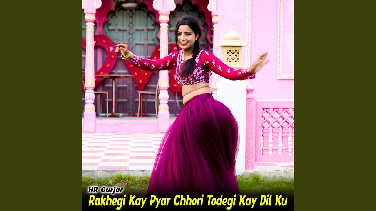 Rakhegi Kay Pyar Chhori Todegi Kay Dil Ku