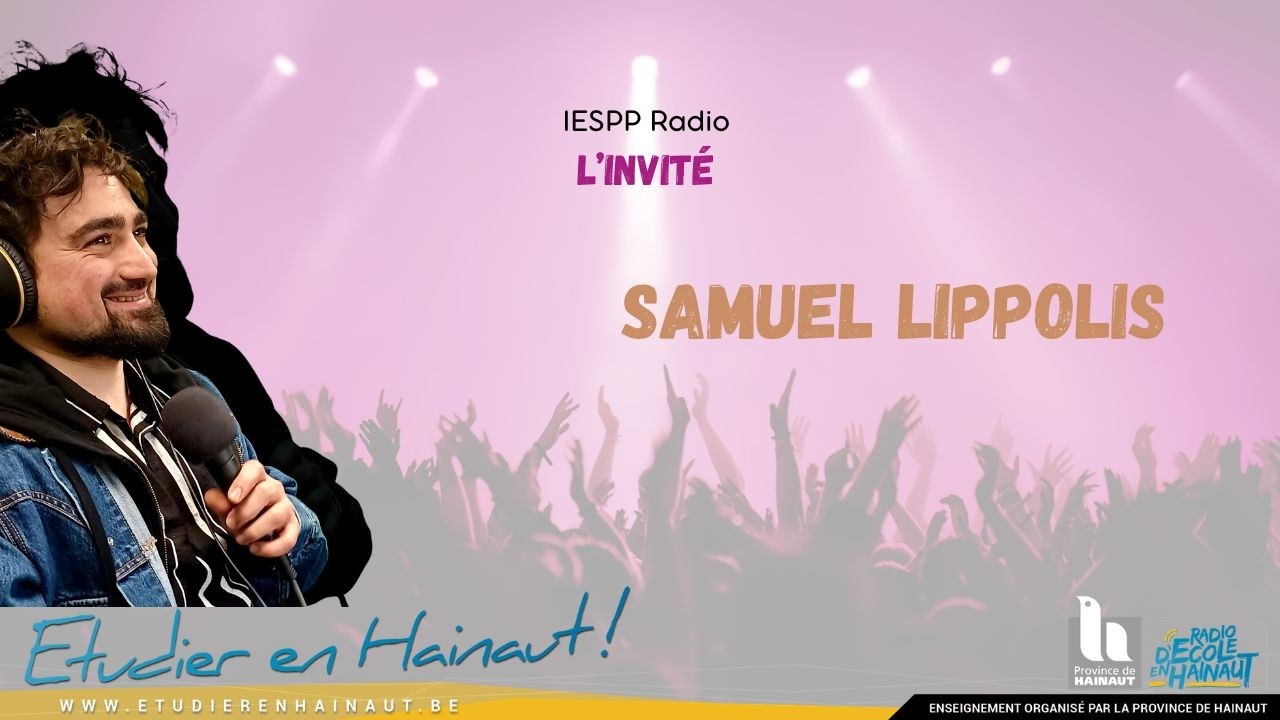 Radio IESPP Mons - L'invité : Samuël Lippolis