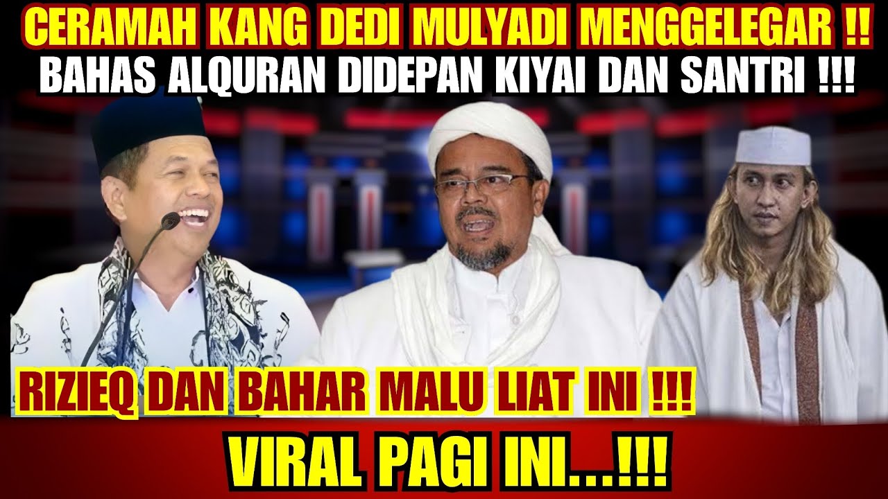 VIRAL!! CERAMAH TERBARU KANG DEDI MULYADI BAHAS AL-QURAN DIDEPAN KIYAI DAN SANTRI !!